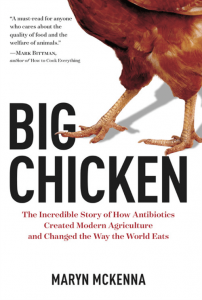 Big Chicken: the story of how chicken and antibiotics changed the way we eat 1