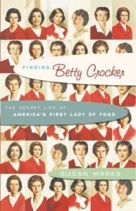 Finding Betty Crocker: The Secret Life of America's First Lady of Food 3