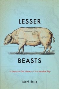 Lesser Beasts: A Snout-to-Tail History of the Humble Pig 1