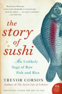 Story of Sushi: An Unlikely Saga of Raw Fish and Rice 2