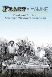 Feast or Famine: Food and Drink in American Westward Expansion 1