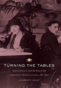 Turning the Tables: Restaurants and the Rise of the American Middle Class, 1880-1920 6
