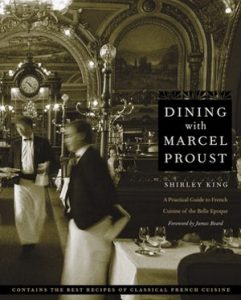 Dining with Proust: A Practical Guide to French Cuisine of the Belle Epoque 1