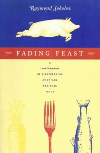 Fading Feast: A Compendium of Disappearing American Regional Foods 1