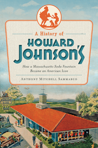 History of Howard Johnson's: How a Massachusetts Soda Fountain Became an American Icon 4